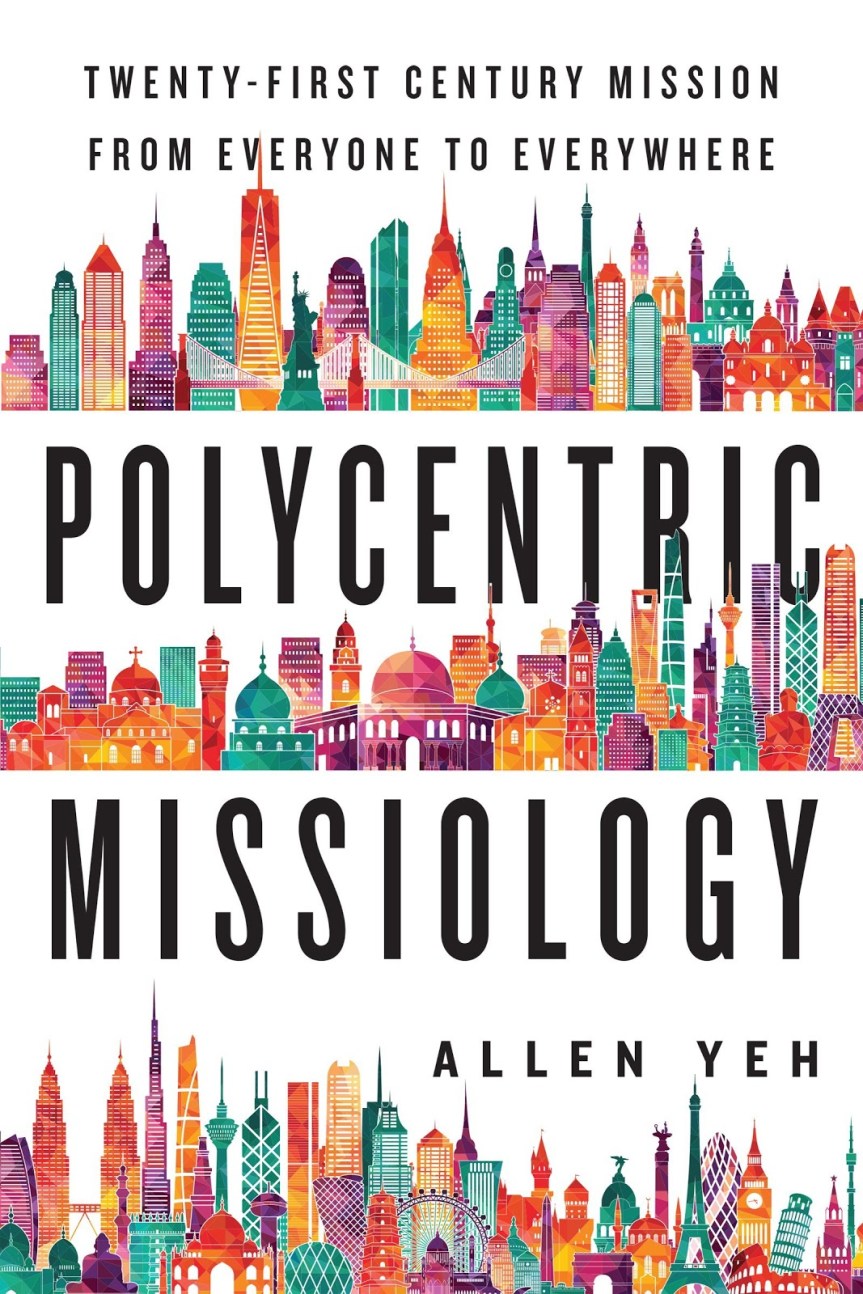Polycentric Missiology, by Allen&nbsp;Yeh